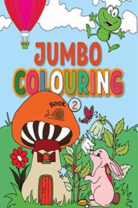 Jumbo Colouring Book 2 - Mega Colouring Book for 4 to 6 Years Old Kids
