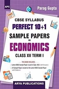 Perfect 10+1 Sample Papers in Economics, Class-XII, Term-I (For Nov-Dec 2021 Examination)