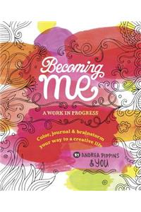 Becoming Me: A Work in Progress