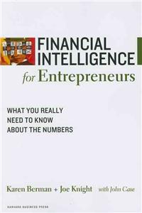 Financial Intelligence for Entrepreneurs: What You Really Need to Know about the Numbers