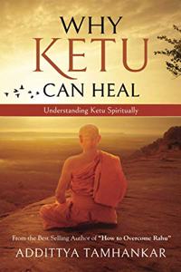 WHY KETU CAN HEAL? Understanding Ketu Spiritually