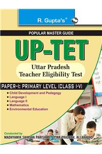 Up-Tet (Uttar Pradesh Teacher Eligibility Test) For Paper-I Primary Level Guide