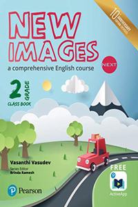 New Images Next(Class Book): A comprehensive English course | CBSE Class Second | Tenth Anniversary Edition | By Pearson