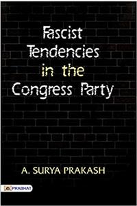 Fascist Tendencies in the Congress Party