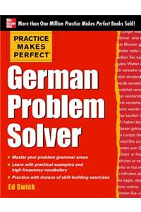 Practice Makes Perfect German Problem Solver