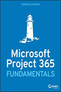 Microsoft Project Fundamentals: Microsoft Project Standard 2021, Professional 2021, and Project Online Editions