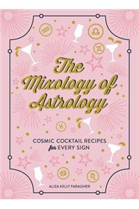 The Mixology of Astrology: Cosmic Cocktail Recipes for Every Sign