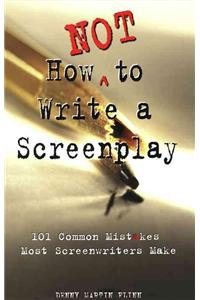 How NOT to Write a Screenplay