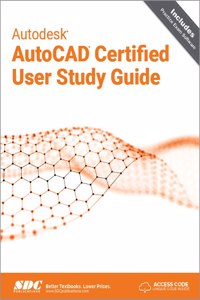 Autodesk AutoCAD Certified User Study Guide