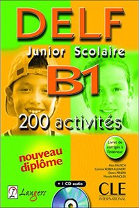 Delf Junior Scolaire B1 - 200 Activites - French