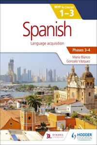 Spanish for the Ib Myp 1-3 Phases 3-4