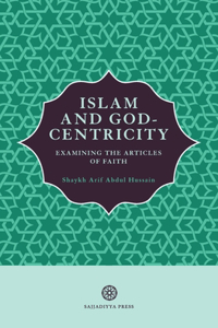 Islam and God-Centricity: Examining the Articles of Faith