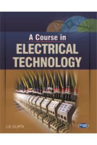 A Course in Electrical Technology