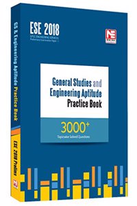ESE 2018: General Studies and Engineering Aptitude Practice Book - 3000+ Topic wise Solved Questions