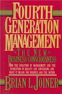 Fourth Generation Management: The New Business Consciousness