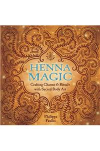 Henna Magic: Crafting Charms & Rituals with Sacred Body Art