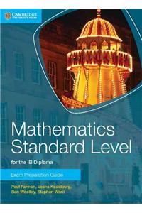 Mathematics Standard Level for the Ib Diploma Exam Preparation Guide
