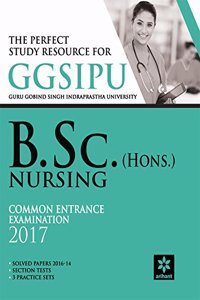 The Perfect Study Resource for - GGSIPU B.Sc. (Hons) Nursing Common Entrance Test 2016