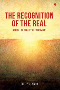 The Recognition of the Real: About the Reality of â€˜Yourselfâ€™