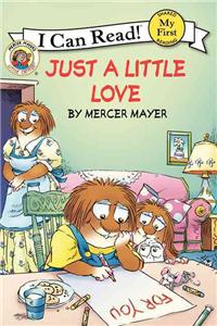 Little Critter: Just a Little Love: Just a Little Love