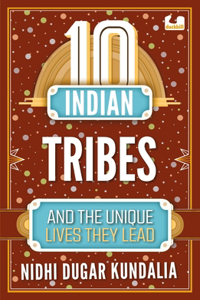 10 Indian Tribes and the Unique Lives They Lead