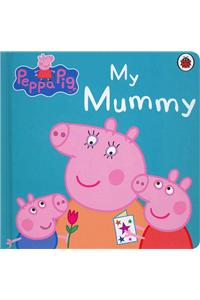 Peppa Pig: My Mummy