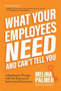 What Your Employees Need and Can't Tell You