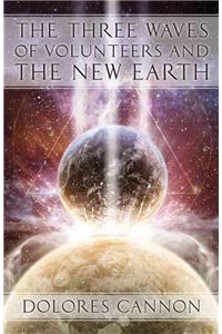 Three Waves of Volunteers and the New Earth