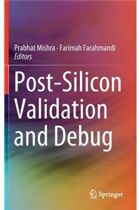 Post-Silicon Validation and Debug