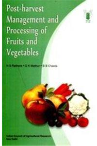 Post-Harvest Management and Processing of Fruits and Vegetables
