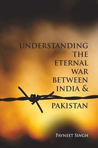 Understanding the Eternal War between India & Pakistan