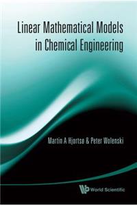 Linear Mathematical Models In Chemical Engineering