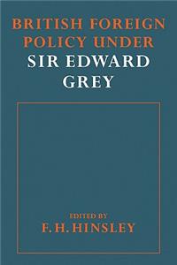 British Foreigh Policy Under Sir Edward Grey