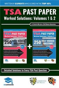 TSA Past Paper Worked Solutions: 2008 - 2016, Fully worked answers to 450+ Questions, Detailed Essay Plans, Thinking Skills Assessment Cambridge & Oxford Book