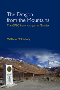 Dragon from the Mountains: The Cpec from Kashgar to Gwadar