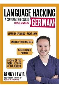 LANGUAGE HACKING GERMAN (Learn How to Speak German - Right Away)