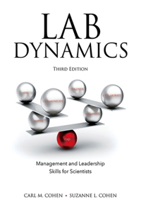 Lab Dynamics: Management and Leadership Skills for Scientists, Third Edition
