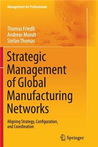 Strategic Management of Global Manufacturing Networks