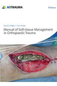 Manual of Soft-Tissue Management in Orthopaedic Trauma