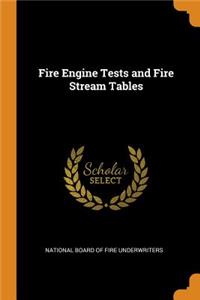 Fire Engine Tests and Fire Stream Tables