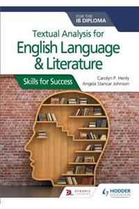 Textual analysis for English Language and Literature for the IB Diploma
