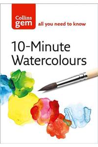 10-Minute Watercolours: Techniques &amp; Tips for Quick Watercolours