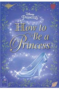How to Be a Princess (Disney Princess)