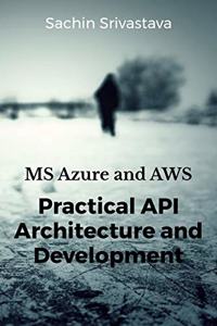 MS Azure & AWS: Practical API Architecture and Development