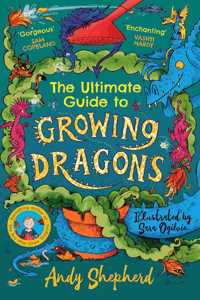 The Ultimate Guide to Growing Dragons (The Boy Who Grew Dragons 6)