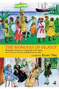 The Wonders Of Vilayet: Being the Memoir, Originally in Persian, of a Visit to France and Britain in 1765