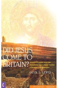 Did Jesus Come to Britain?