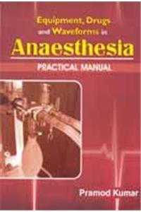 Equipment, Drugs and Waveforms in Anaesthesia