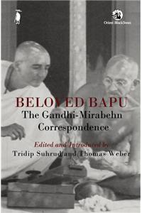 Beloved Bapu: The Gandhi-Mirabehn Correspondence