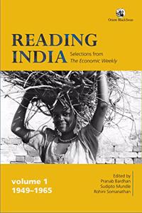 Reading India: Selections from The Economic Weekly, Volume 1 (1949-1965)
